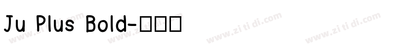 Ju Plus Bold字体转换